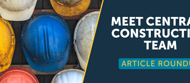 Meet Central Insurance’s Large Construction Team Meet Central Insurance’s Large Construction Team